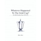 Whatever Happened To The Gold Cup? - The Mid Cheshire Years 1954-1974